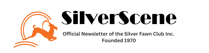 Official Newsletter of the Silver Fawn Club Inc. Founded 1970 SILVERSCENE Newsletters